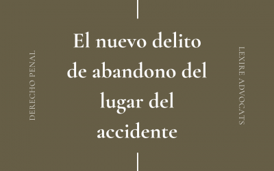 El nuevo delito de abandono del lugar del accidente