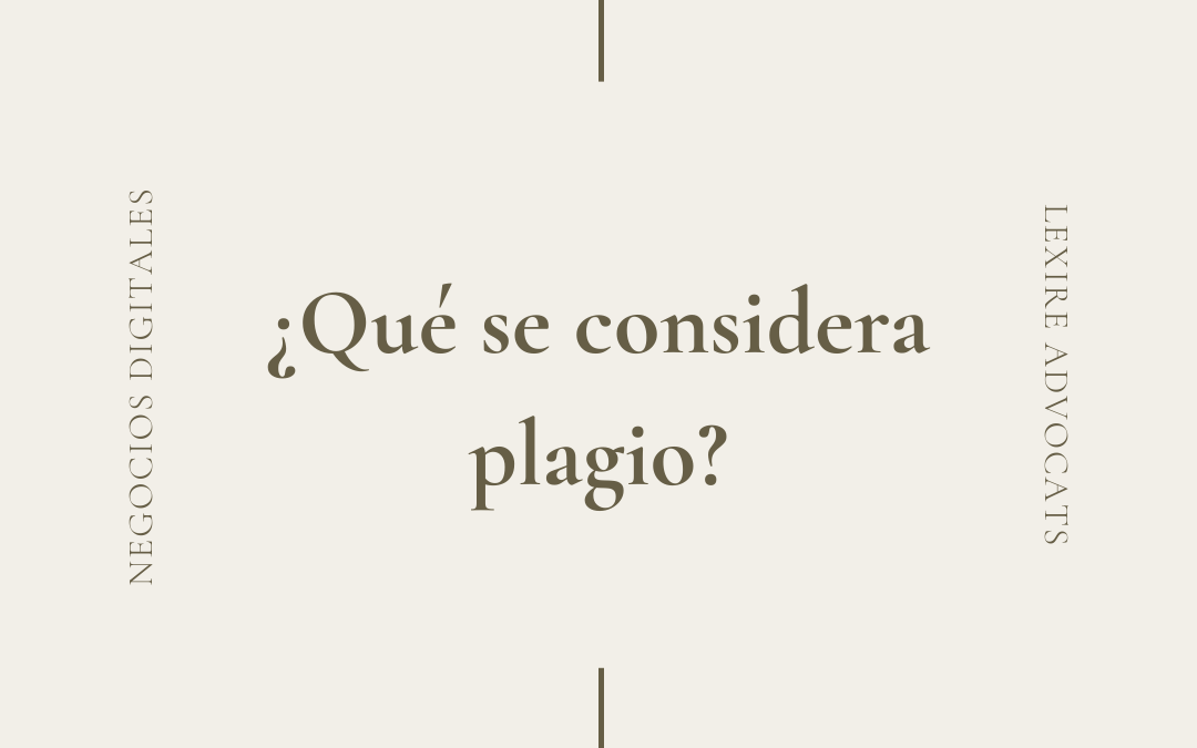 ¿Qué se considera plagio?