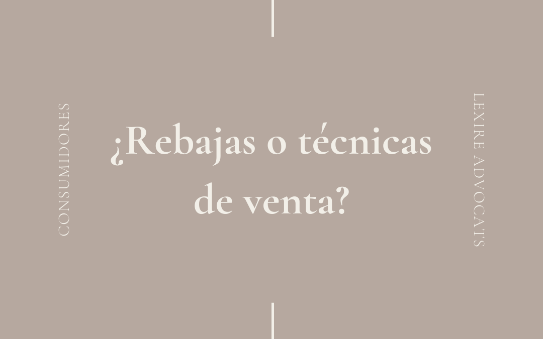 ¿Rebajas o técnicas de venta?