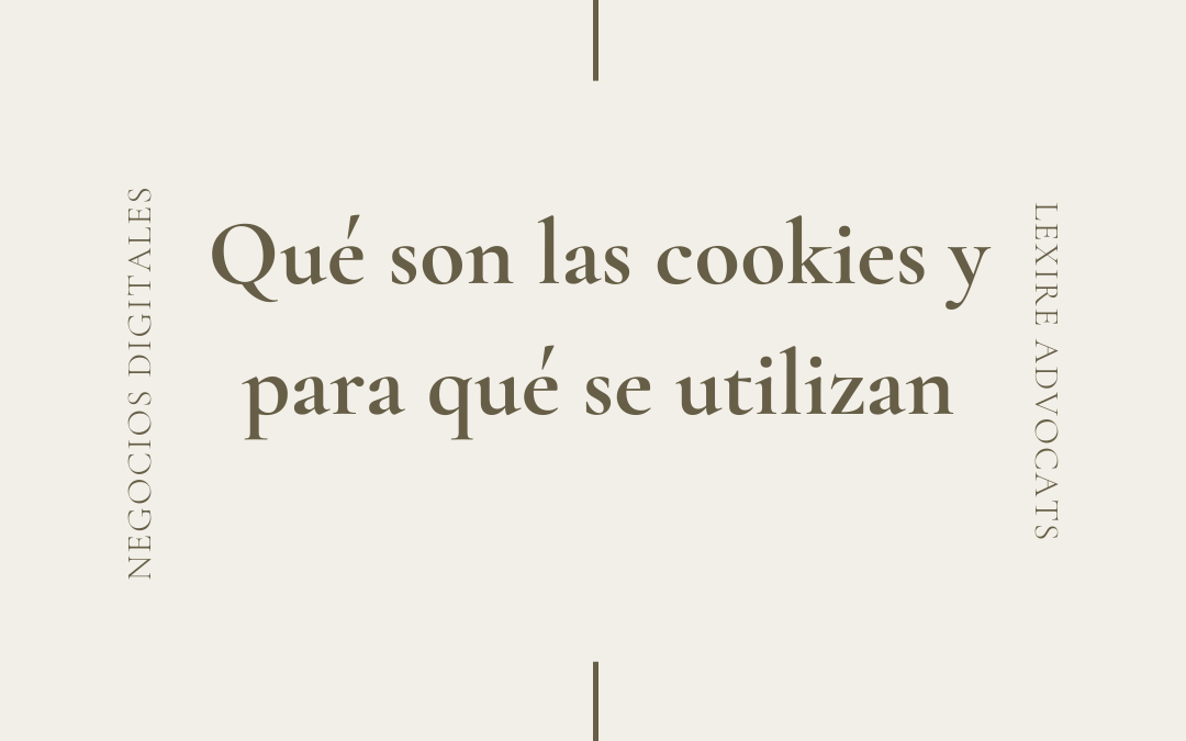 Qué son las cookies y para qué se utilizan