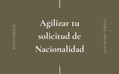 Agilizar tu solicitud de Nacionalidad