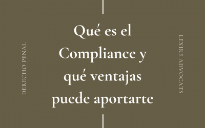Qué es el Compliance y qué ventajas puede aportarte