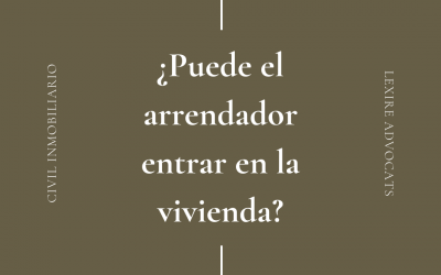 ¿Puede el arrendador entrar en la vivienda?