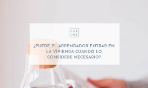 Puede el arrendador entrar mi casa