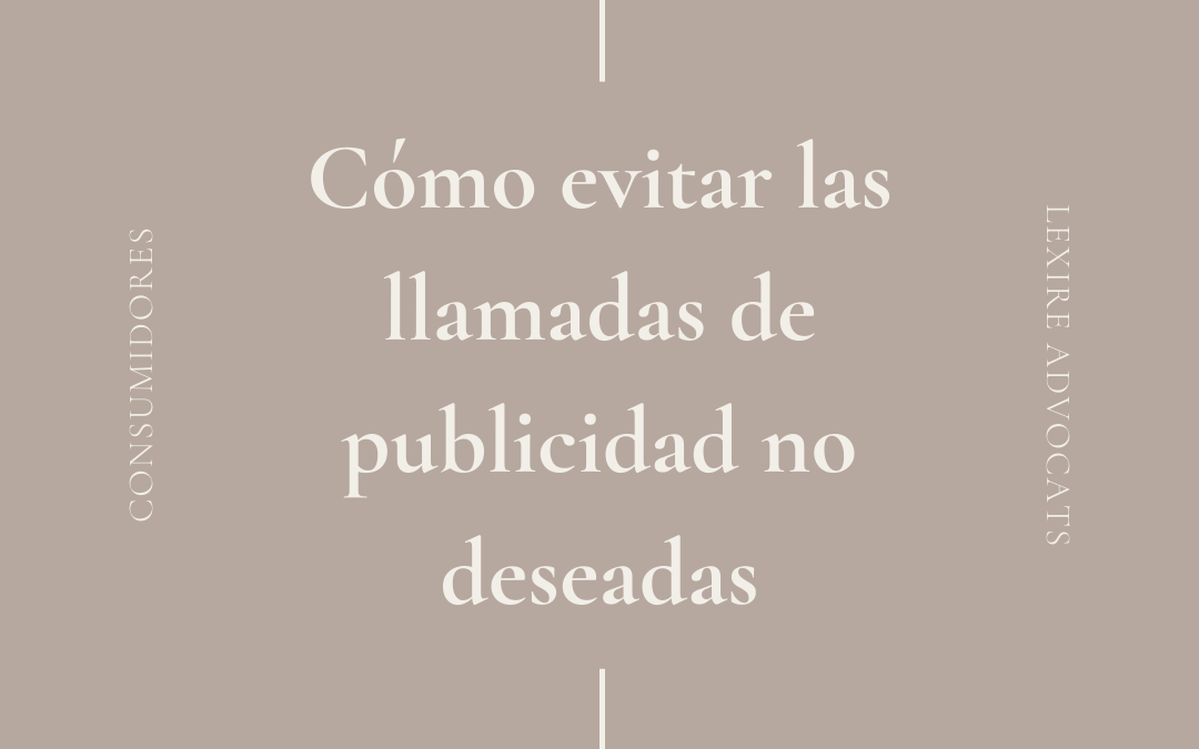 Cómo evitar las llamadas de publicidad no deseadas