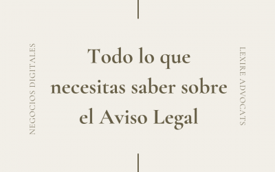 Todo lo que necesitas saber sobre el Aviso Legal