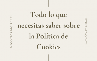 Todo lo que necesitas saber sobre la Política de Cookies