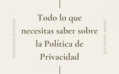Todo lo que necesitas saber sobre la Política de Privacidad