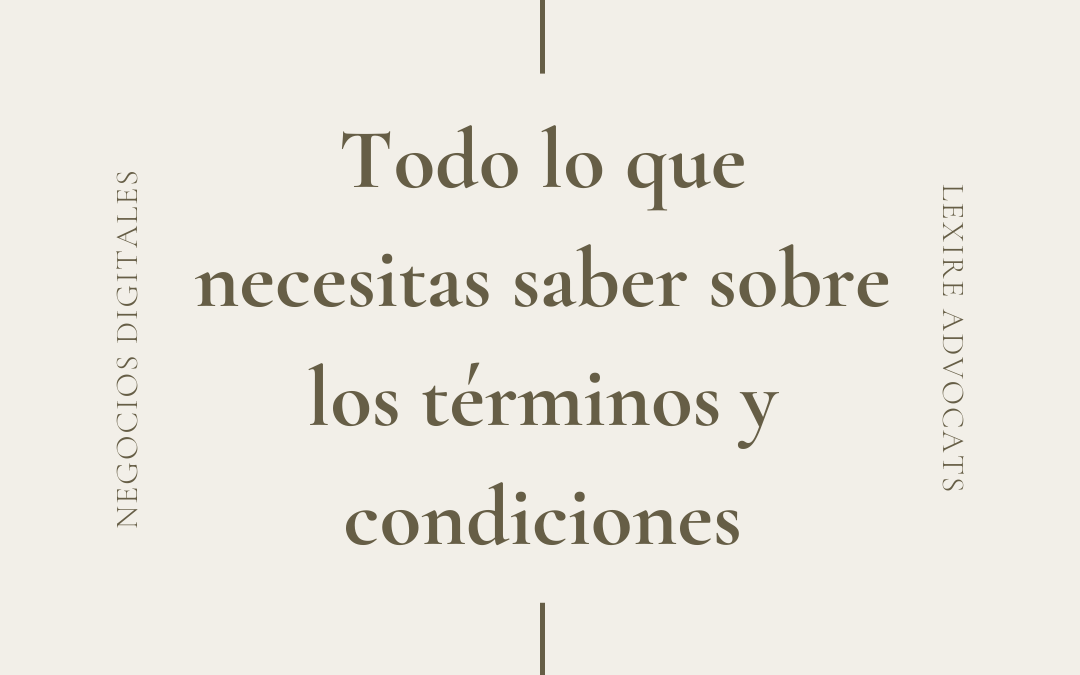 Todo lo que necesitas saber sobre los términos y condiciones