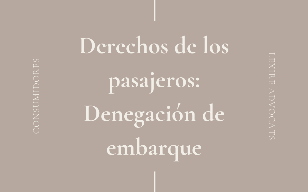 Derechos de los pasajeros: Denegación de embarque