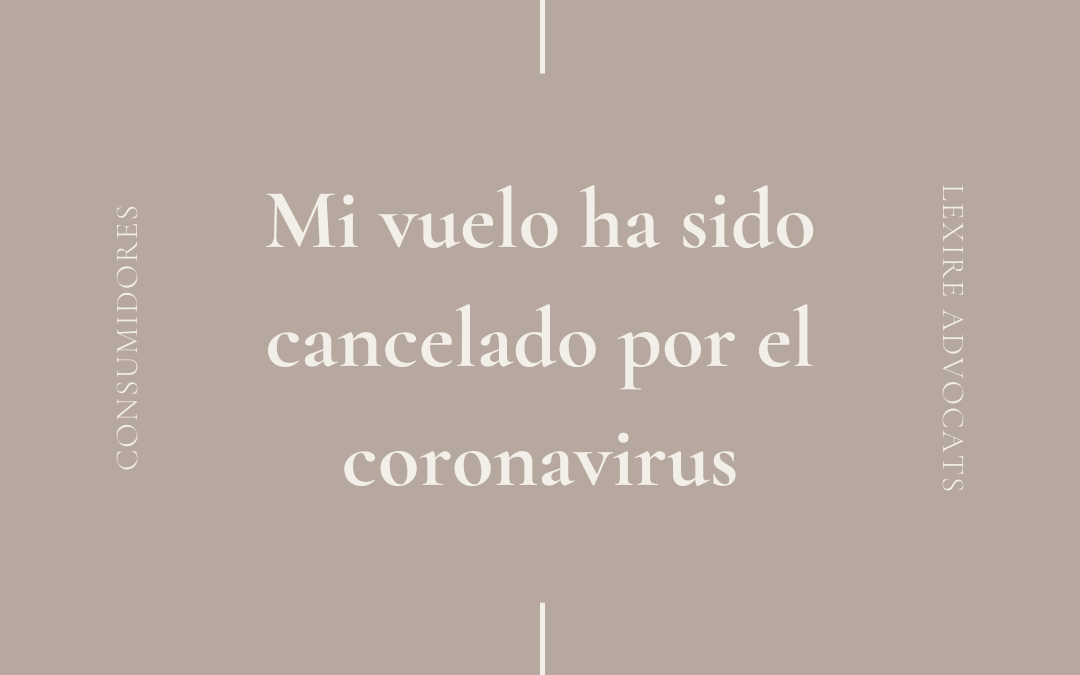 Mi vuelo ha sido cancelado por el coronavirus