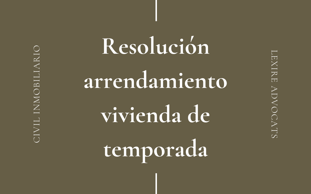 Resolución arrendamiento de vivienda de temporada