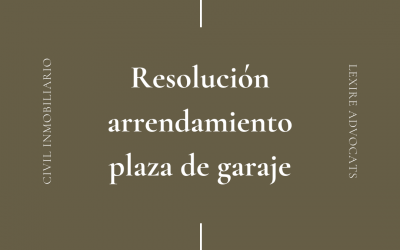 Resolución arrendamiento plaza de garaje