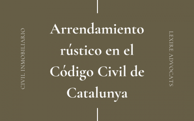 El contrato de arrendamiento rústico en el Código Civil de Cataluña