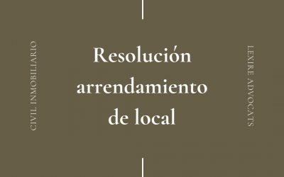 Resolución contrato arrendamiento de local