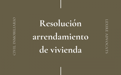 Resolución del arrendamiento de vivienda